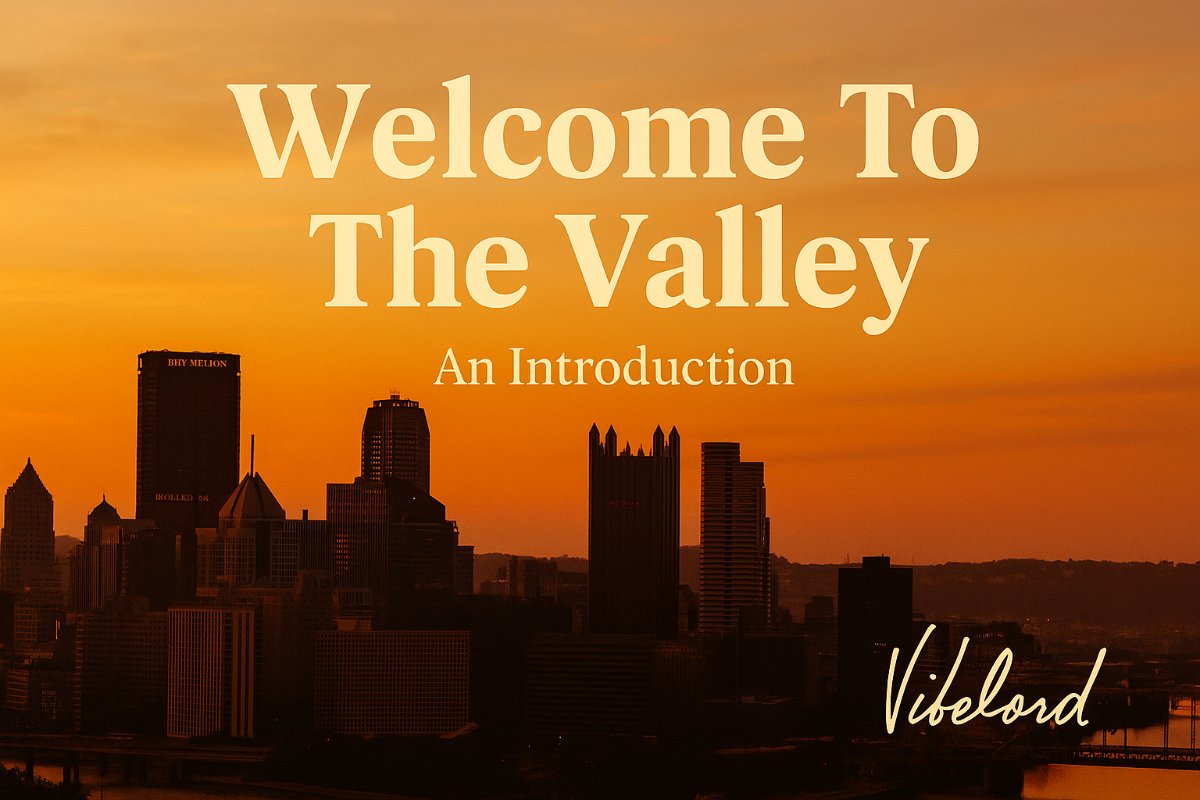 Welcome To The Valley